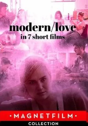 Современная любовь в 7 коротких фильмах (2019)
