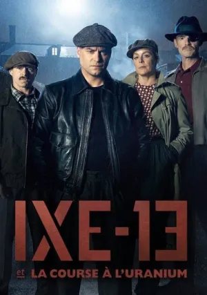 Икс-13 и урановая гонка (сериал 2024)