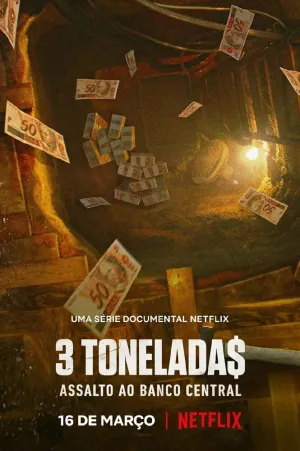 3 тонны: ограбление Центрального банка Бразилии (сериал 2022)
