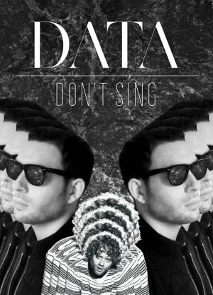 Data: Don’t Sing (2015)