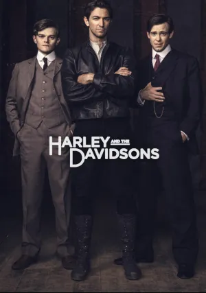 Харли&nbsp;и братья Дэвидсон (сериал 2016)