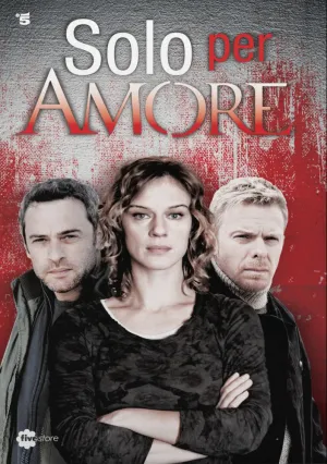 Только ради любви (сериал 2015)
