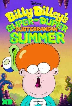 Billy Dilley’s Super-Duper Subterranean Summer (сериал 2017)